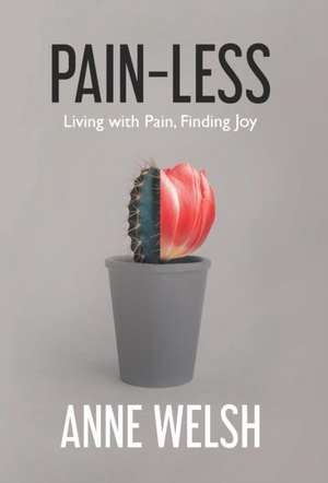 Pain-Less de Anne Welsh