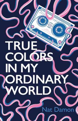 True Colors in My Ordinary World de Nat Damon