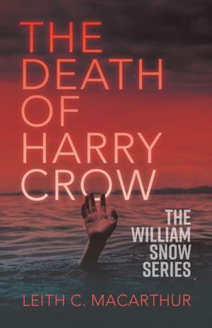 The Death of Harry Crow de Leith C. MacArthur