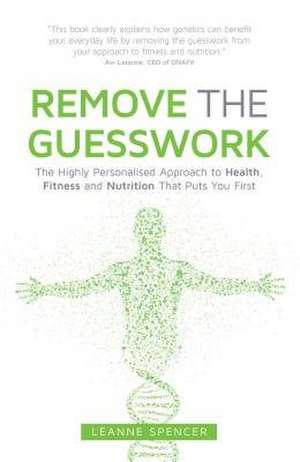 Remove the Guesswork de Leanne Spencer