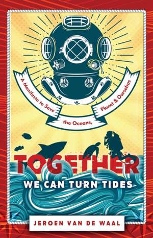 Together We Can Turn Tides de Jeroen van de Waal