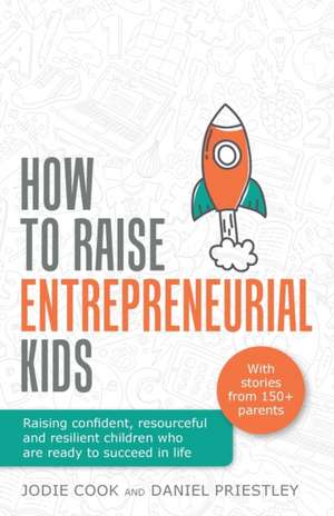 How To Raise Entrepreneurial Kids de Jodie Cook