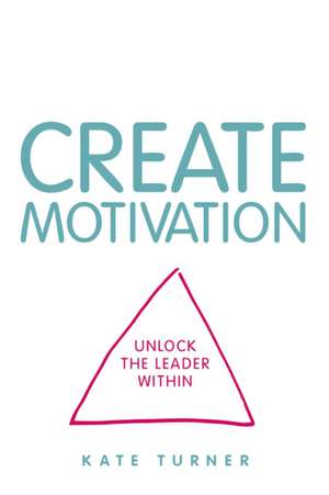 CREATE Motivation de Kate Turner