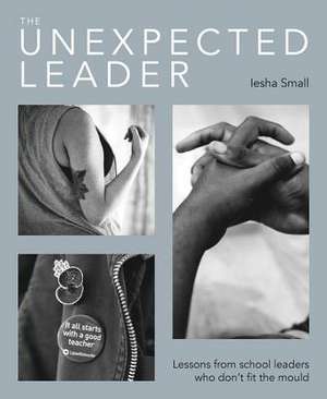 The Unexpected Leader de Iesha Small