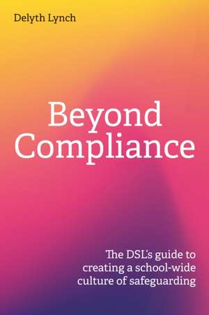 Beyond Compliance de Delyth Lynch