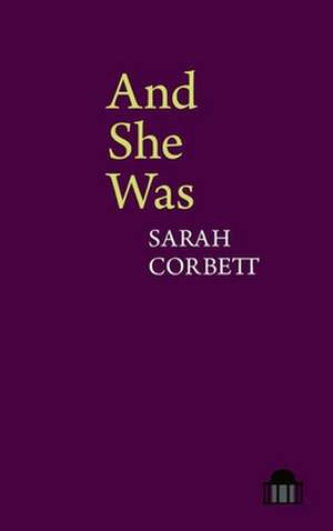 And She Was – A Verse–Novel de Sarah Corbett