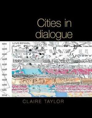 Cities in Dialogue de Claire Taylor