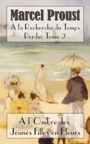 La Recherche Du Temps Perdu de Marcel Proust