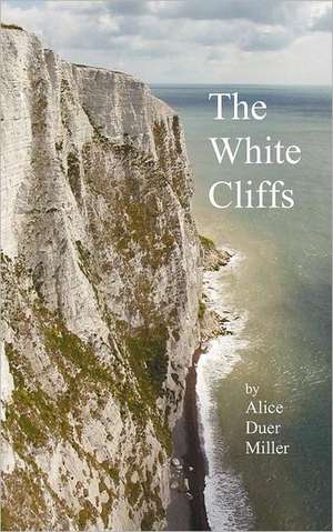 The White Cliffs de Alice Duer Miller