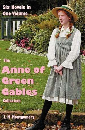 The Anne of Green Gables Collection de Lucy Maud Montgomery