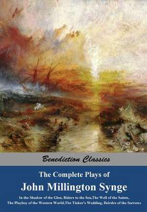 The Complete Plays of John Millington Synge de John Millington Synge