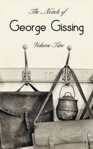 The Novels of George Gissing, Volume Two (Complete and Unabridged) Including, the Odd Women, Eve's Ransom, the Paying Guest and Will Warburton: The Small House at Allington and the Last Chronicle of Barset de George Gissing