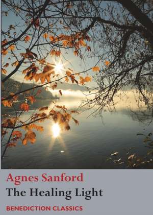 The Healing Light de Agnes Sanford