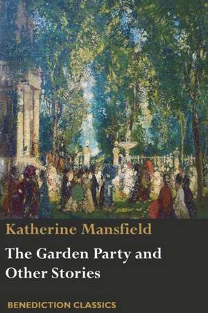 The Garden Party and Other Stories de Katherine Mansfield