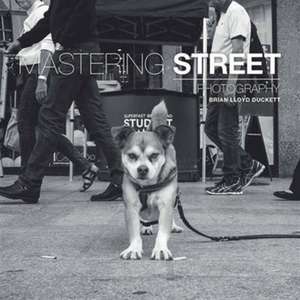 Mastering Street Photography de B Duckett