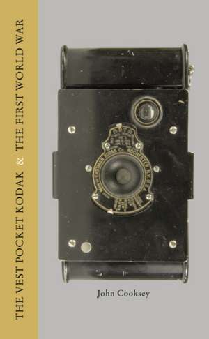 Vest Pocket Kodak & The First World War, The de J Cooksey