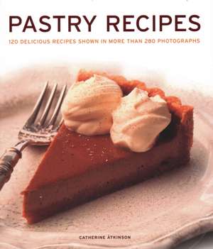 Pastry Recipes de Catherine Atkinson