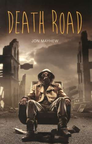 Death Road de Jon Mayhew