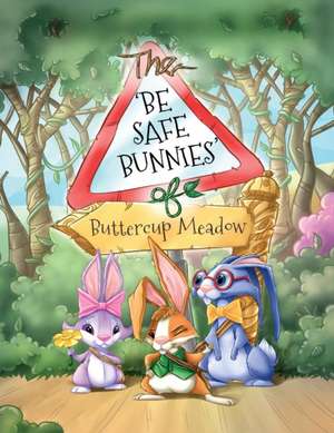 The Be Safe Bunnies of Buttercup Meadow de Gail Simmons