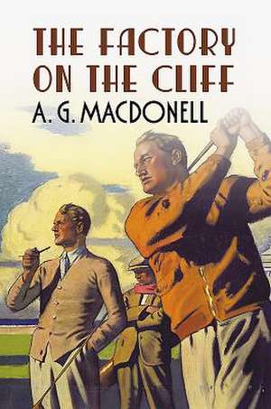 The Factory on the Cliff de A.G. MACDONELL