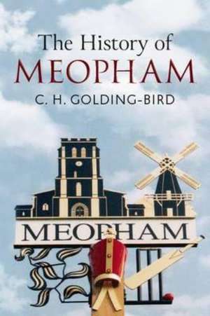 The History of Meopham de Cuthbert Hilton Golding-Bird