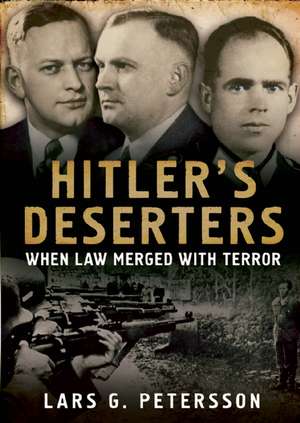 Hitler's Deserters de Lars G. Petersson