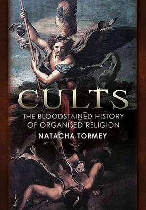 Cults - A Bloodstained History: A Pictorial History of the World's Greatest Storyteller de Natacha Tormey