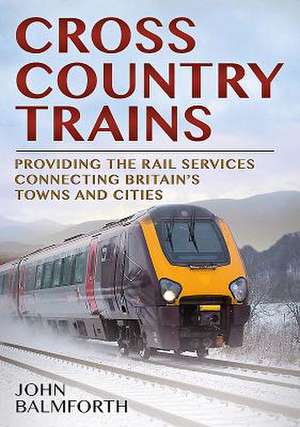 Crosscountry Trains de John Balmforth