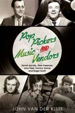 Pop Pickers and Music Vendors de John Van der Kiste