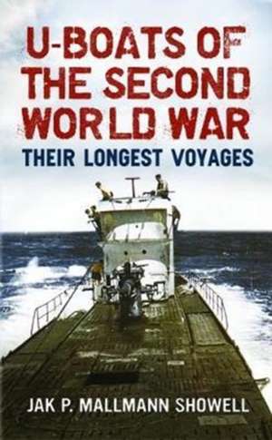 U Boats of the Second World War de Jak P. Mallmann Showell