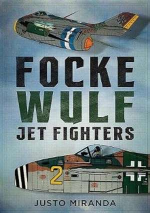 Focke Wulf Jet Fighters de Justo Miranda