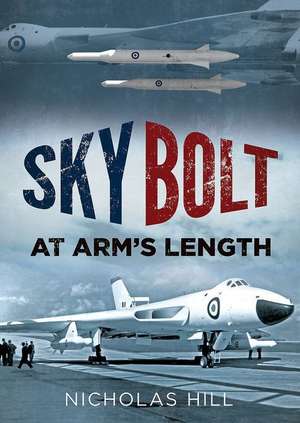 Skybolt: At Arm's Length de Nicholas Hill