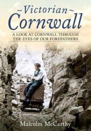 Victorian Cornwall de Malcolm McCarthy