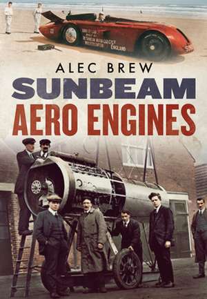 Sunbeam Aero Engines de Alec Brew