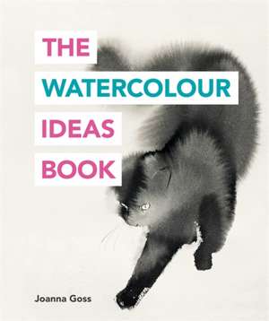 The Watercolour Ideas Book de Joanna Goss