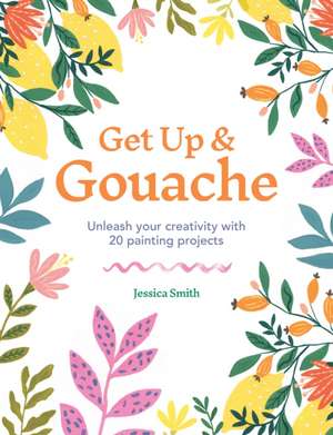 Get Up & Gouache de Jessica Smith