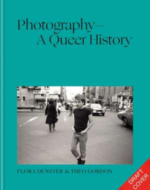 Photography - A Queer History de Flora Dunster