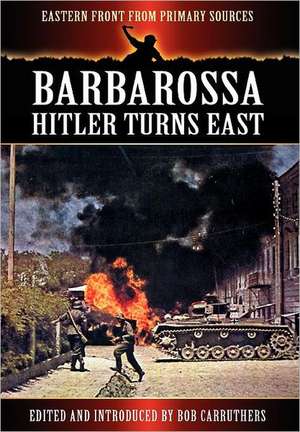 Barbarossa - Hitler Turns East de Bob Carruthers