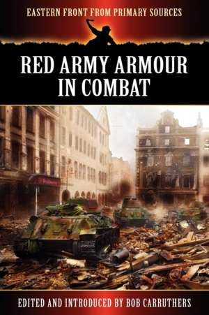 Red Army Armour in Combat de Bob Carruthers