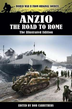 Anzio - The Road to Rome - The Illustrated Edition de Roy Lamson