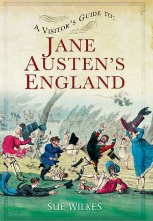 A Visitor's Guide to Jane Austen's England de Sue Wilkes