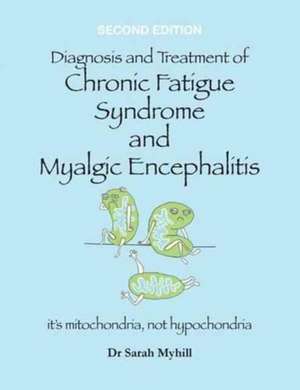 Diagnosis and Treatment of Chronic Fatigue Syndrome and Myalgic Encephalitis 2nd Edition