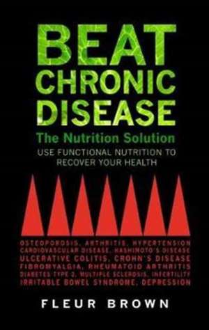 Beat Chronic Disease de Fleur Brown