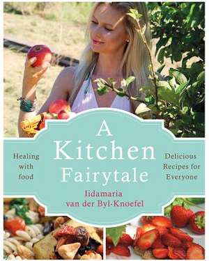 A Kitchen Fairytale de Iidamaria van der Byl-Knoefel