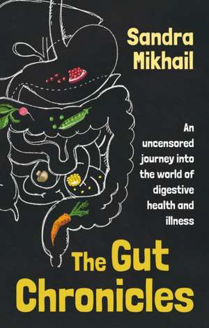 The Gut Chronicles de Sandra Mikhail