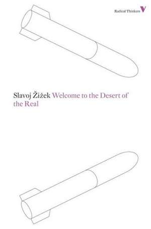 Welcome to the Desert of the Real de Slavoj Zizek