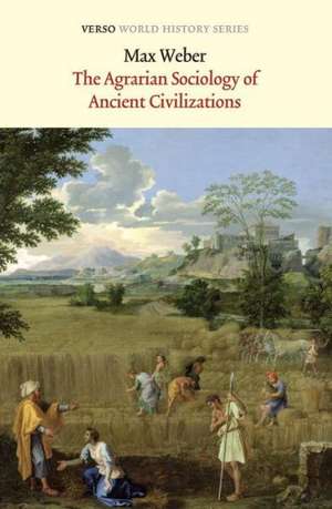 The Agrarian Sociology of Ancient Civilizations de Max Weber