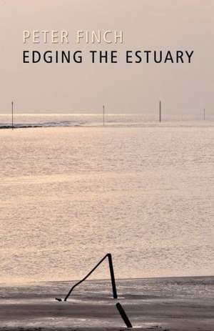 Edging the Estuary de Peter Finch