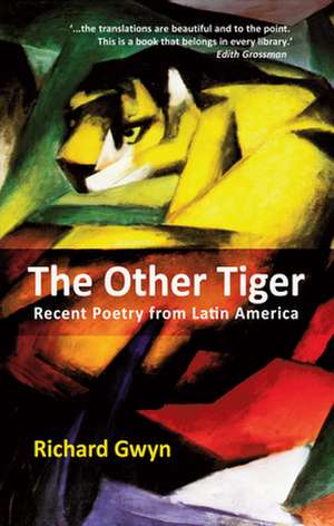 The Other Tiger: Recent Poetry from Latin America de Richard Gwyn