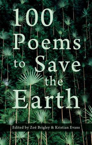 100 Poems to Save the Earth de Kristian Evans